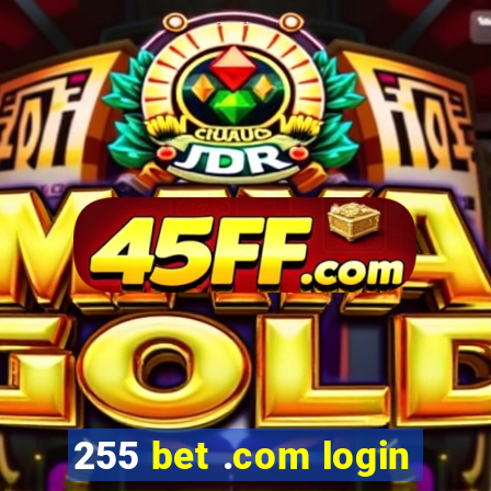 255 bet .com login